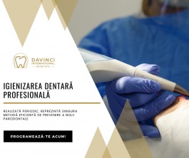 Igienizarea profesionala – standardul de aur al sanatații dentare/ DAVINCI dental clinic